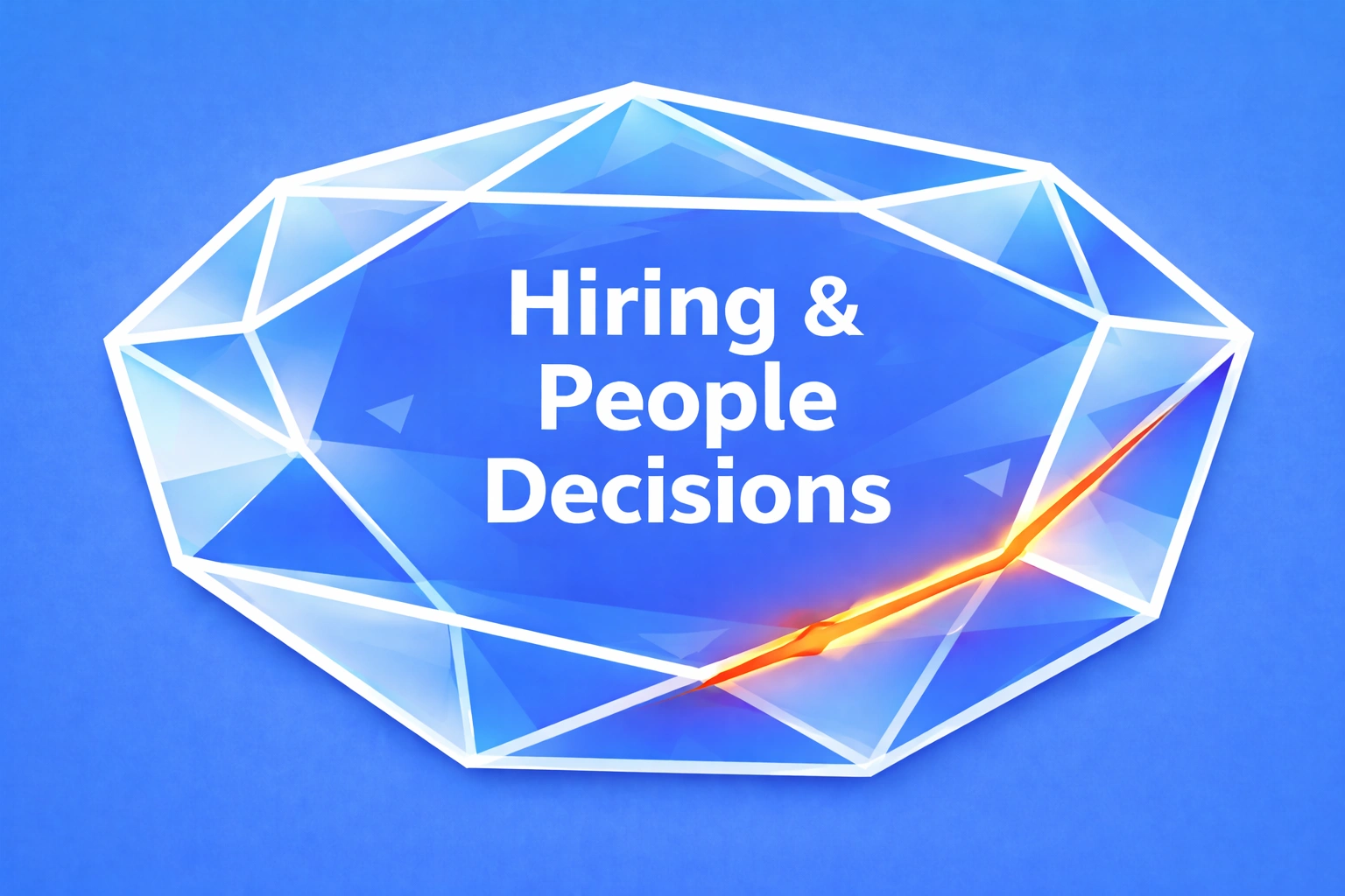 Geometric blue diamond with a spreading fracture across its structure, illustrating hiring and people decisions breaking down when headcount is added before ownership and authority are clear.